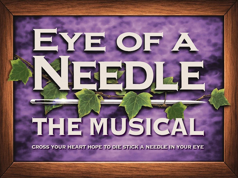 Eye of a Needle: The Musical at Forge Mill