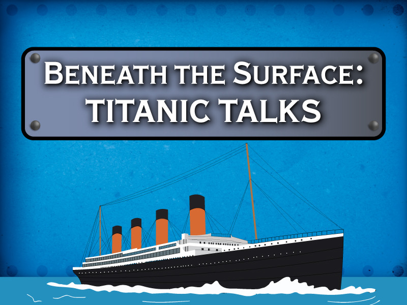 Titanic Talks at Forge Mill