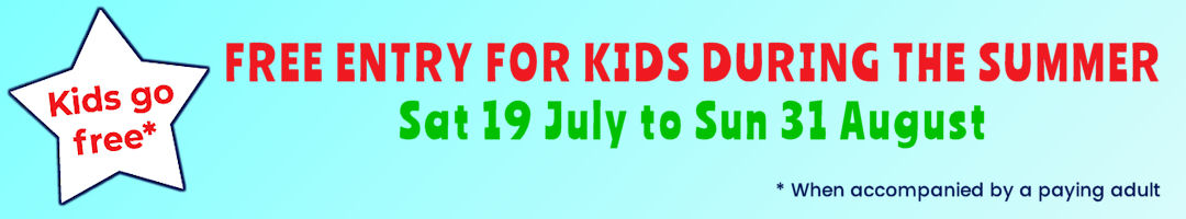 Free entry for kids - 19 July to 31 August